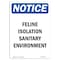 Signmission OSHA Notice, 7" Height, Feline Isolation Sanitary Environment Sign, 7" X 5", Portrait OS-NS-D-57-V-12496 - alternate 1